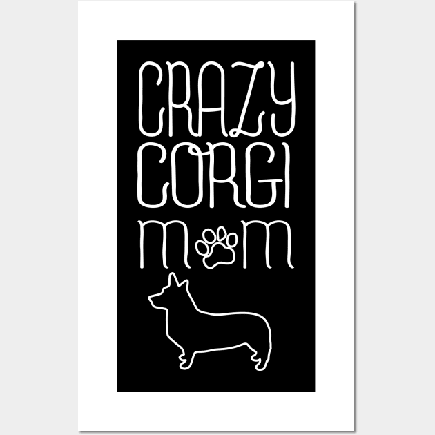 Crazy Corgi Mom Wall Art by Corgiver